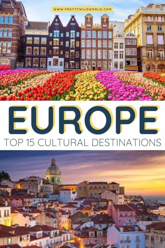Top 15 Cultural Destinations In Europe