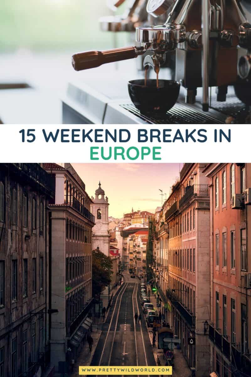 Weekwnd Break Top 15 Weekend Breaks in Europe