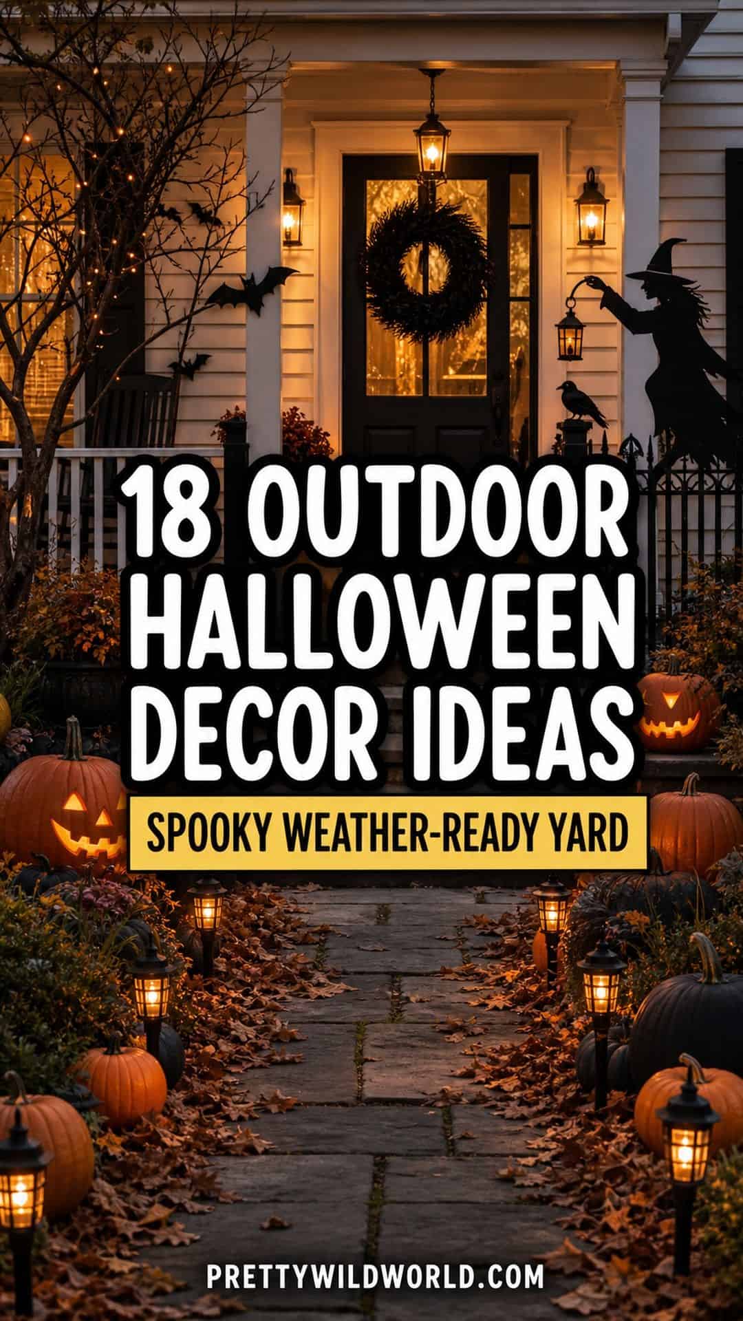Pinterest pin for 18 Outdoor Halloween Decor Ideas for a Spooky Weather-Ready Yard from Pretty Wild World.