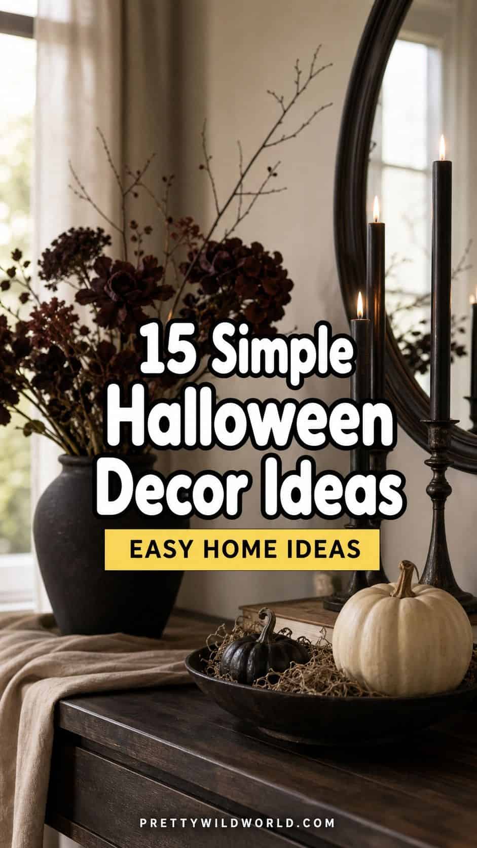 Pinterest pin for 15 Simple Halloween Decor Ideas That Look Stylish Fast from Pretty Wild World.