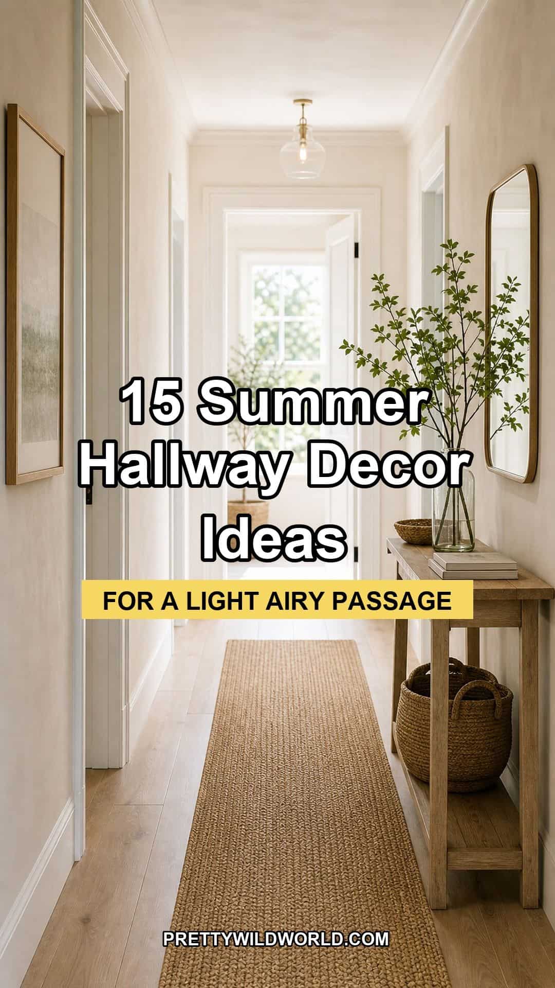 Pinterest pin for 15 Summer Hallway Decor Ideas for a Light Airy Passage from Pretty Wild World.