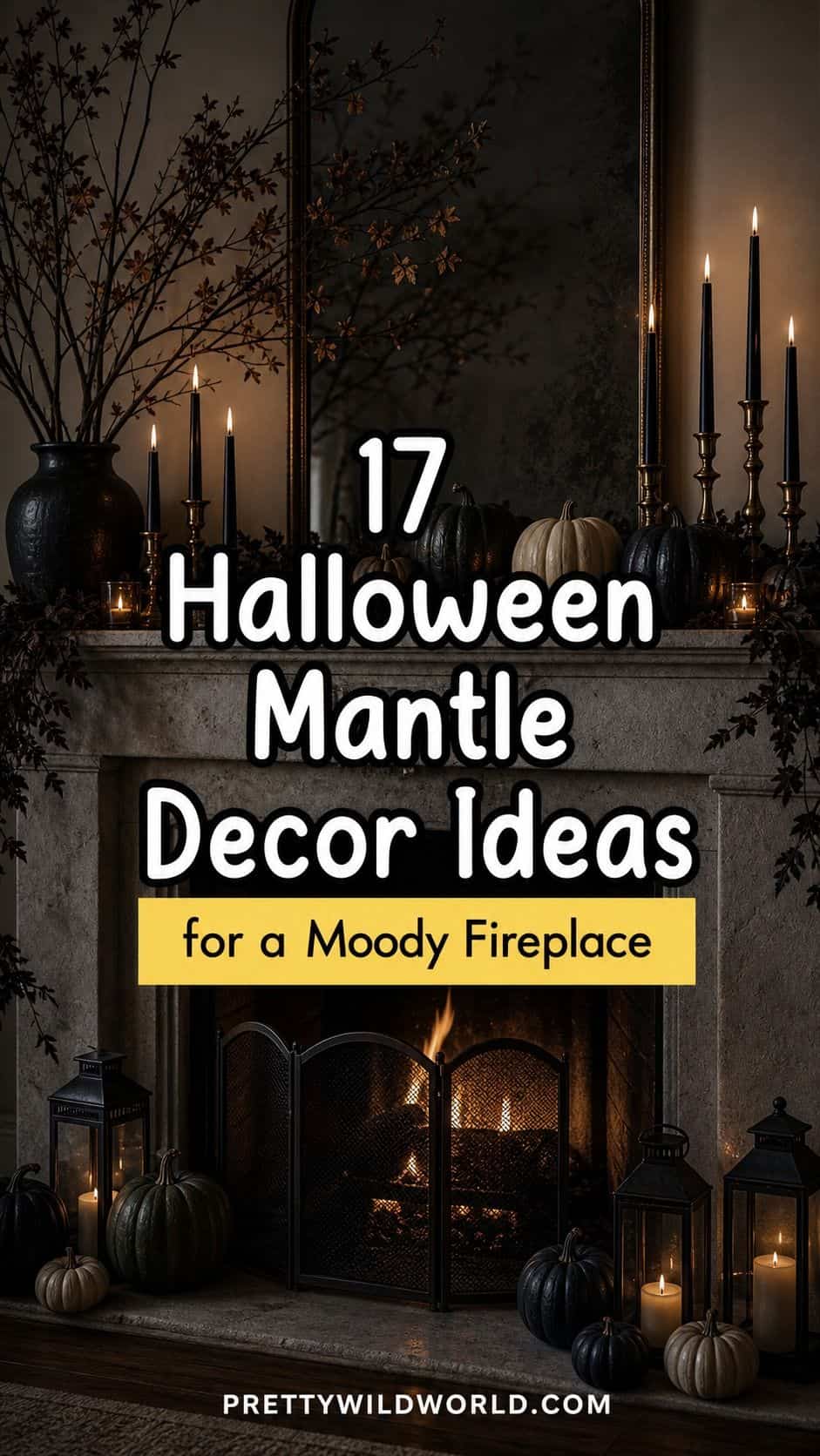 Pinterest pin for 17 Halloween Mantle Decor Ideas for a Moody Fireplace from Pretty Wild World.