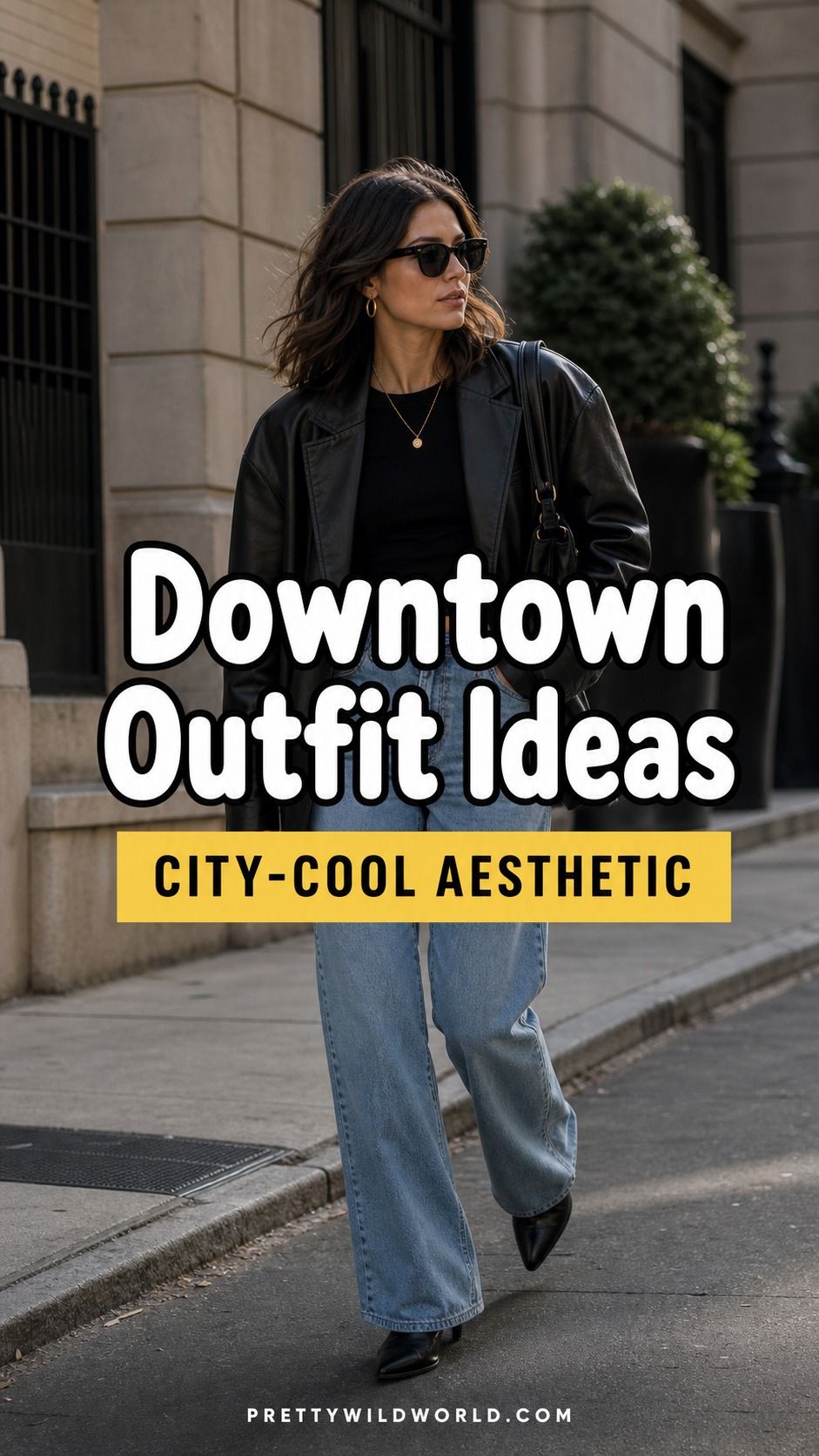 Pinterest pin for 17 Downtown Outfit Ideas That Nail the City-Cool Aesthetic from Pretty Wild World.