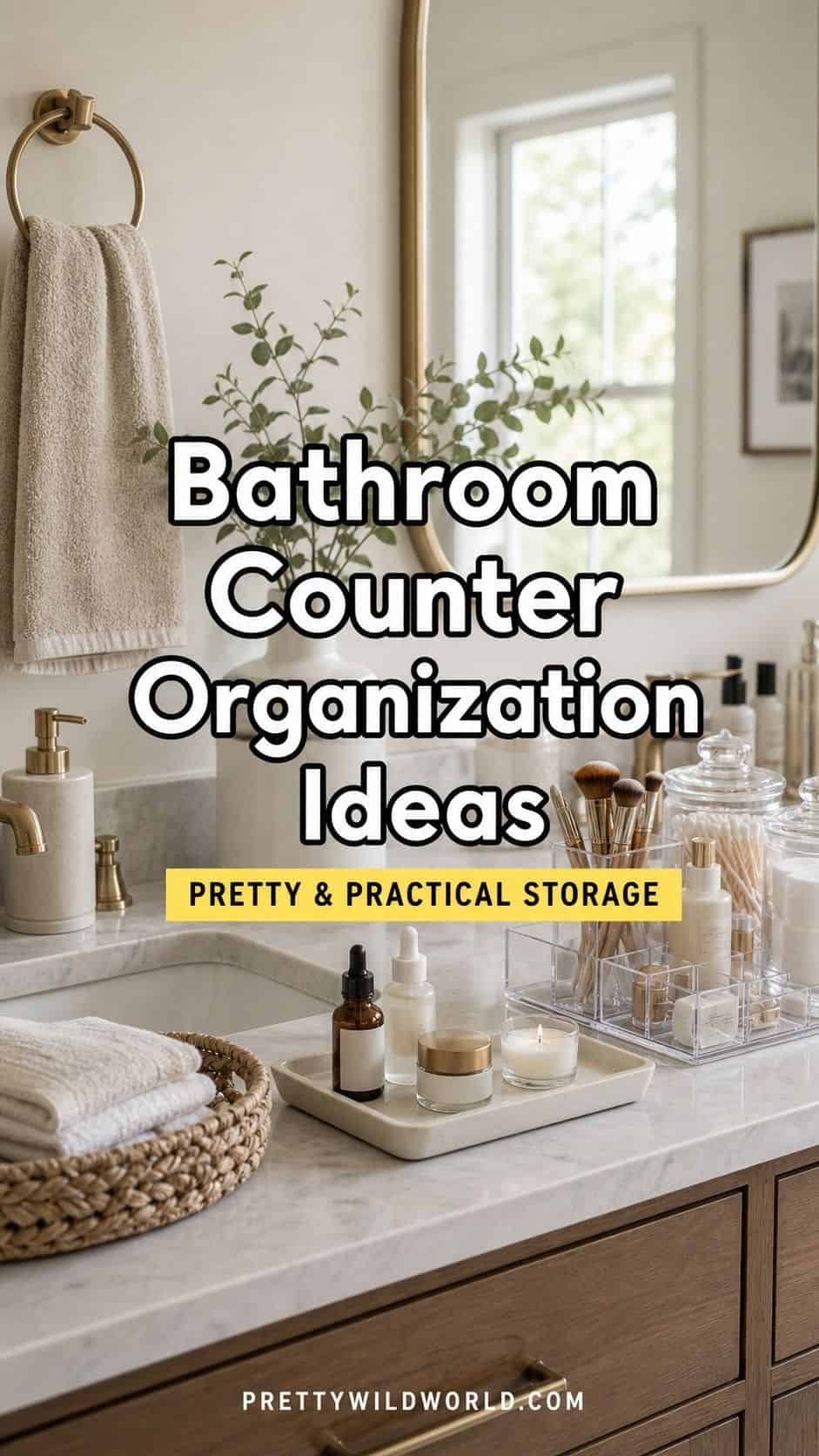 Pinterest pin for 15 Bathroom Counter Organization Ideas for a Fresh, Spa-Like Bathroom from Pretty Wild World.