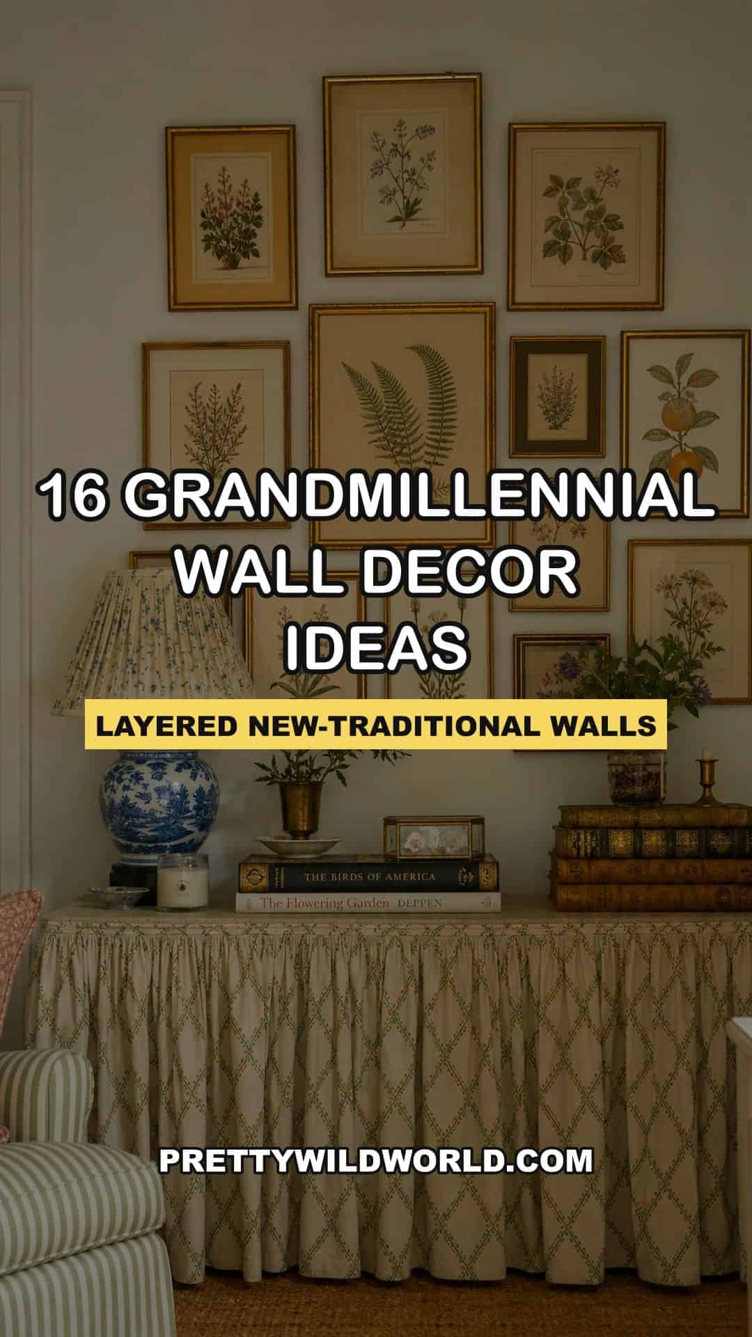 Pinterest pin for 16 grandmillennial wall decor ideas, featuring a moody botanical print cluster with antique gold frames, porcelain, stacked books, and bold outlined title text. This saveable pin is designed for searches like grandmillennial wall decor, botanical gallery wall, vintage wall art ideas, and new traditional home decor, giving readers a clear visual cue for layered, collected, classic wall styling inspiration.