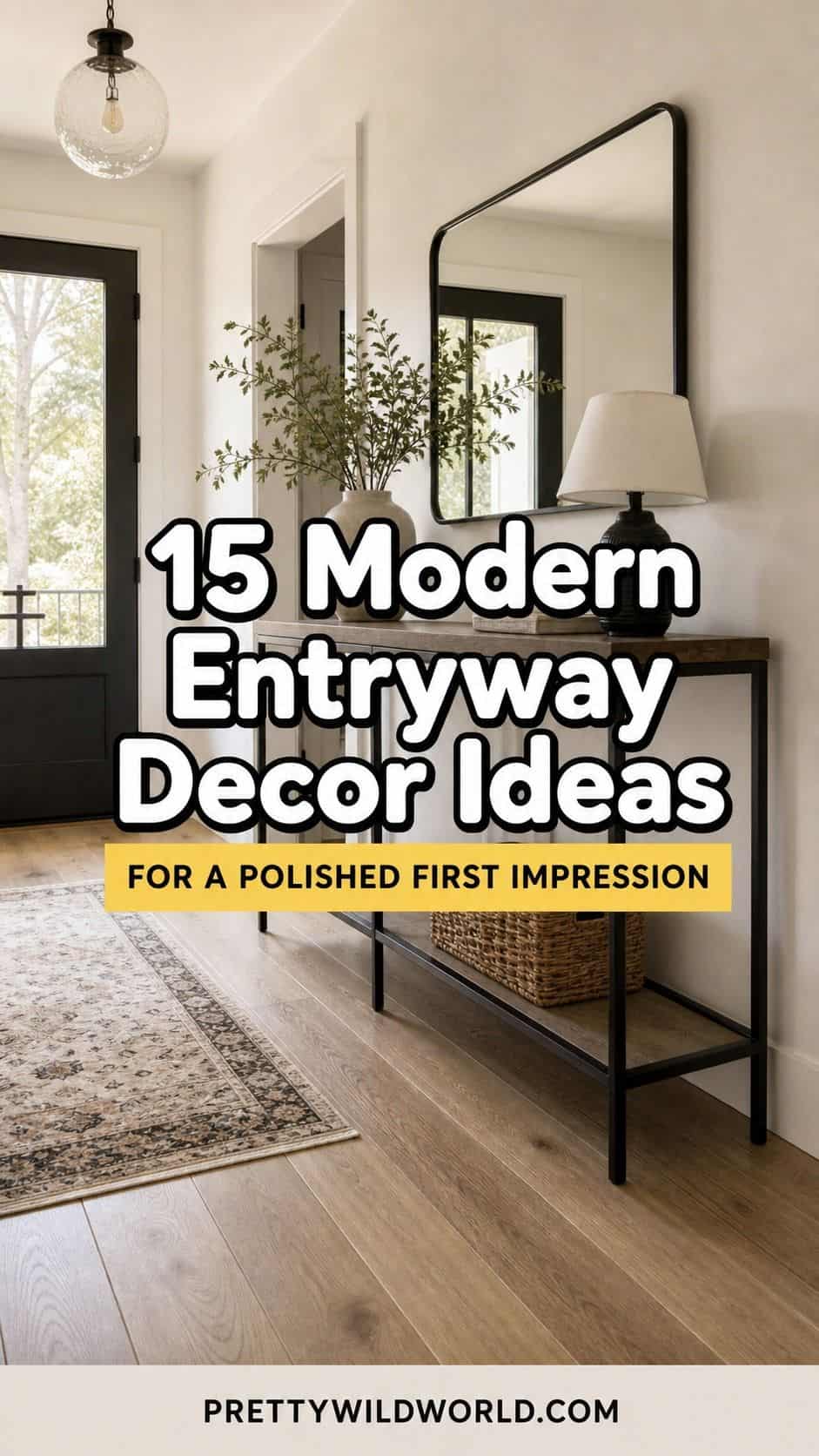 Pinterest pin for 15 Modern Entryway Decor Ideas for a Polished First Impression at Home from Pretty Wild World.